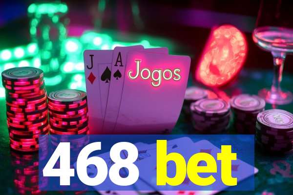 468 bet